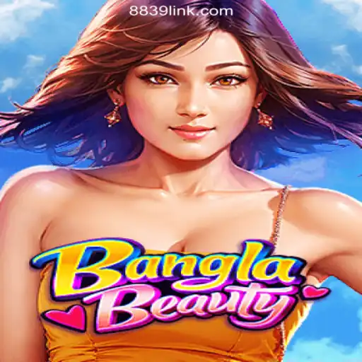 Exploring the Enchanting World of BanglaBeauty on 8839.COM: Oficial Slots Brasil #1